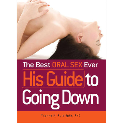 The Best Oral Sex Ever: His Guide to Going Down