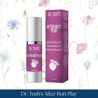 Dr. Tush's After Butt Play