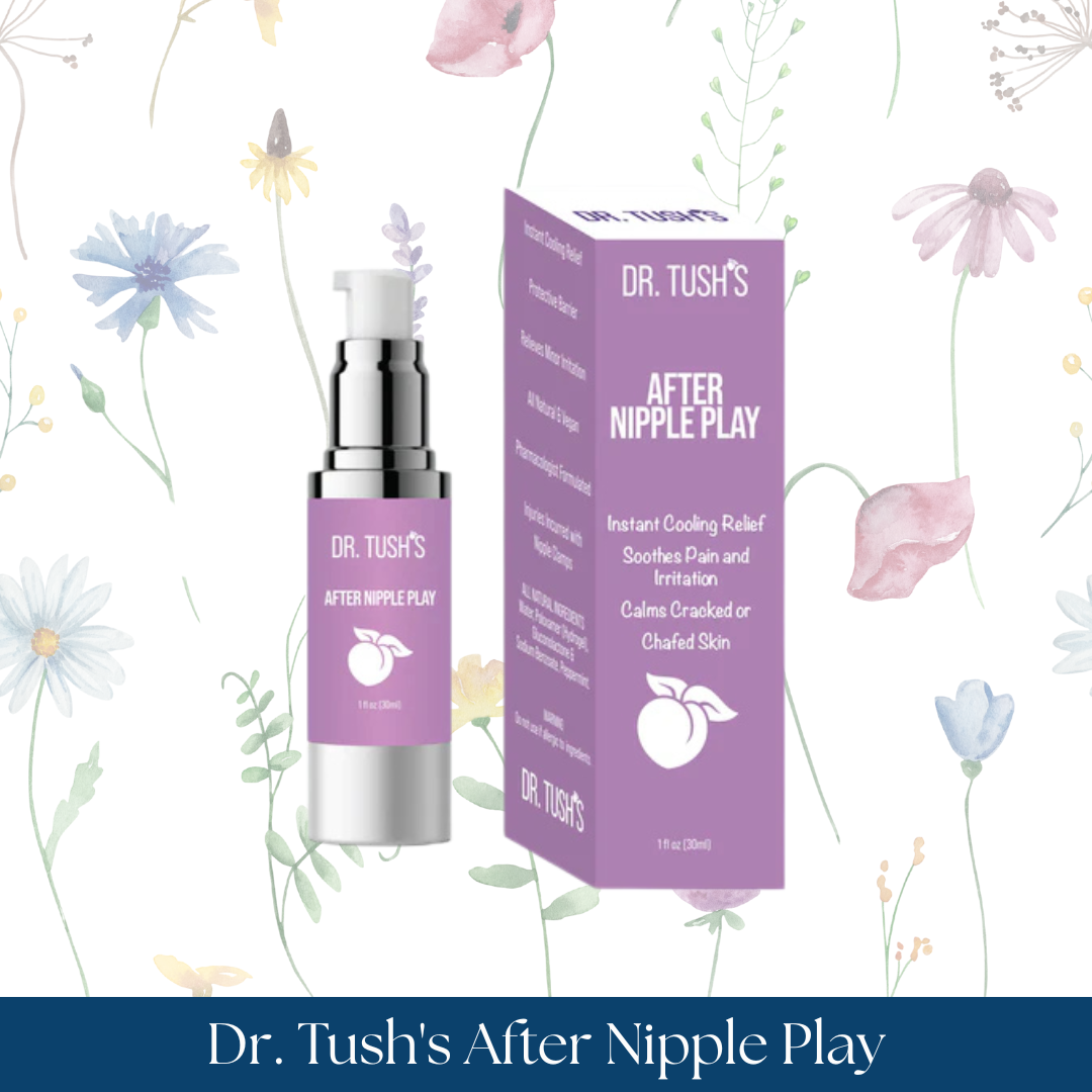 Dr. Tush's After Nipple Play