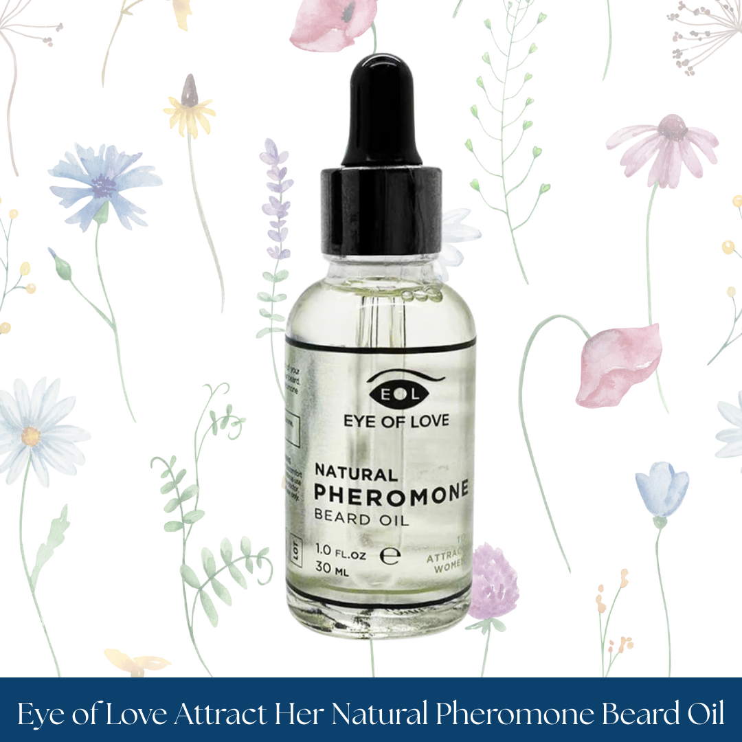 Eye of Love Attract Her Natural Pheromone Beard Oil