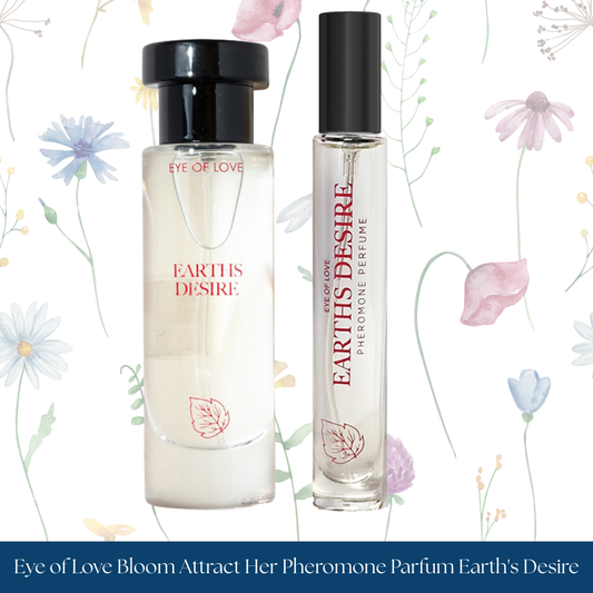 Eye of Love Bloom Attract Her Pheromone Parfum Earth's Desire