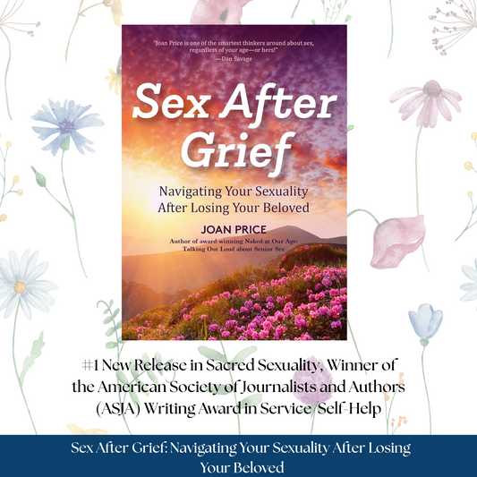 Sex After Grief: Navigating Your Sexuality After Losing Your Beloved