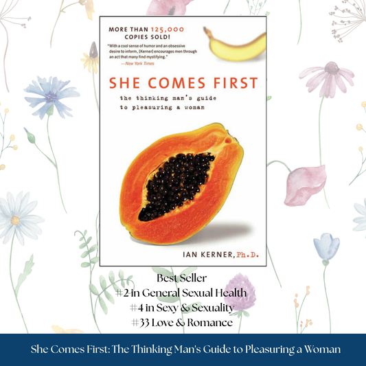 She Comes First: The Thinking Man's Guide to Pleasuring a Woman