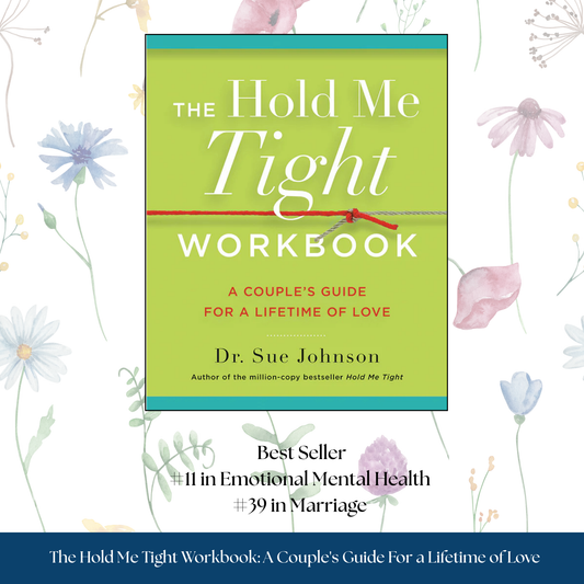 The Hold Me Tight Workbook: A Couple's Guide For a Lifetime of Love