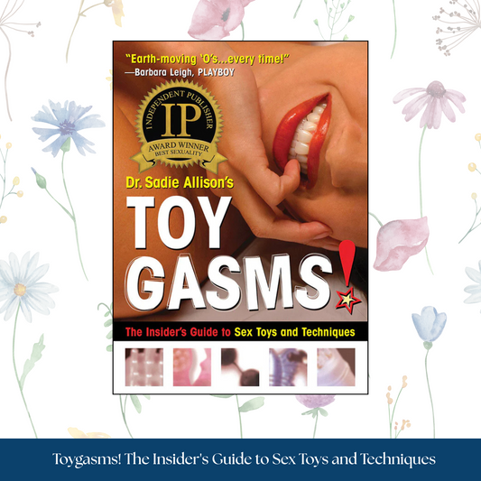 Toygasms! The Insider's Guide to Sex Toys and Techniques